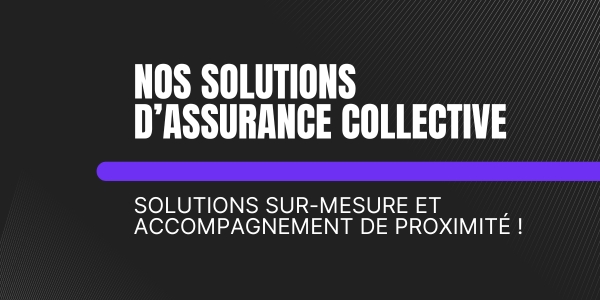 Nos solutions d’assurance collective.