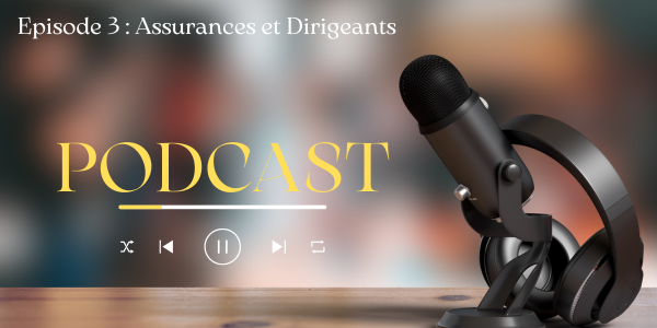 podcast assurances des dirigeants