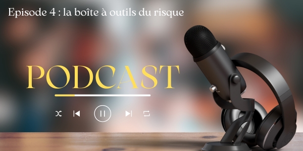 PODCAST la boîte à outils des risques