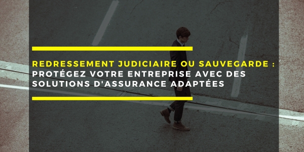 PARIS TRONCHET vous propose des assurances pour les entreprises en redressement ou sauvegarde.