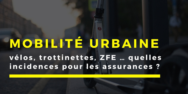 Mobilité urbaine : vélo, trottinettes, zones à faibles émissions… quelles incidences pour les assurances
