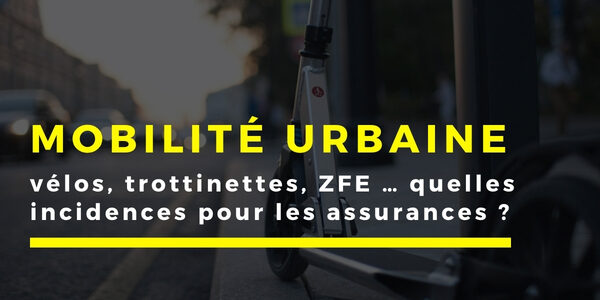 Mobilité urbaine : vélo, trottinettes, zones à faibles émissions… quelles incidences pour les assurances