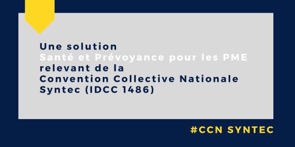 Une solution Santé et Prévoyance pour les PME CCN Syntec
