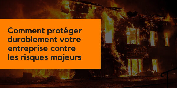 Prévention professionnelle : comment protéger durablement votre entreprise contre les risques majeurs
