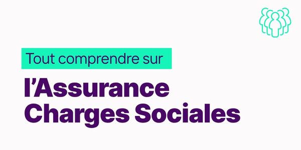 TOUT comprendre sur l’Assurance Charges Sociales
